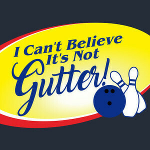 I Can’t Believe It’s Not Gutter